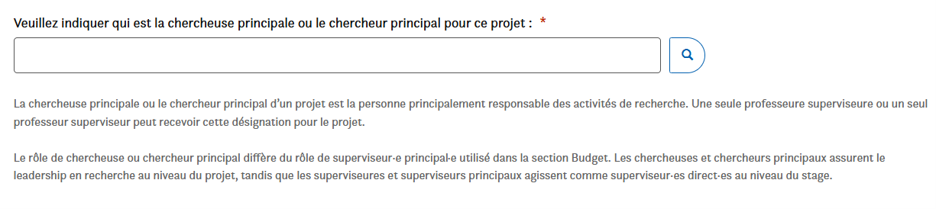 Un champ de formulaire intitulé « Veuillez indiquer qui est la chercheuse principale ou le chercheur principal pour ce projet » comporte une zone de texte pour saisir un nom et une icône d’information à côté. Les instructions sont affichées sous le champ.